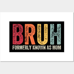 Funny Bruh Formerly Known As Mom Posters and Art